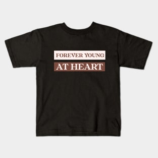 Forever Young At Heart Inspirational Kids T-Shirt